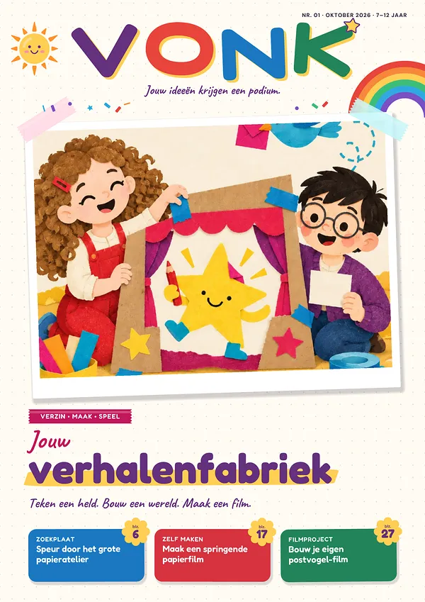 Voorpagina van VONK nr. 01: Jouw verhalenfabriek. Teken een held. Bouw een wereld. Maak een film. Ook: Speur door het grote papieratelier (blz. 6), Maak een springende papierfilm (blz. 17), Bouw je eigen postvogel-film (blz. 27).